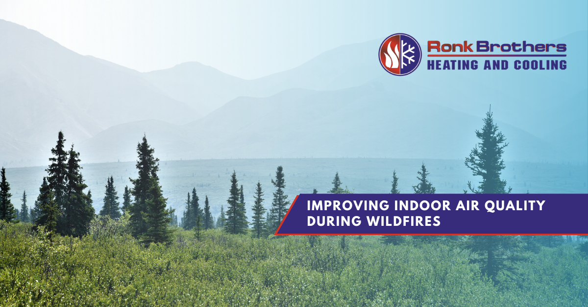 Improving Indoor Air Quality During Wildfires in Skagit, Snohomish and Whatcom | Ronk Brothers Heating and Cooling